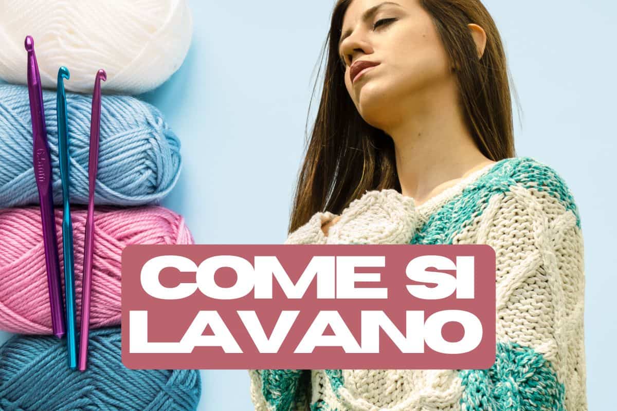 Come si lavano i capi all’uncinetto? Starai sicuramente sbagliando