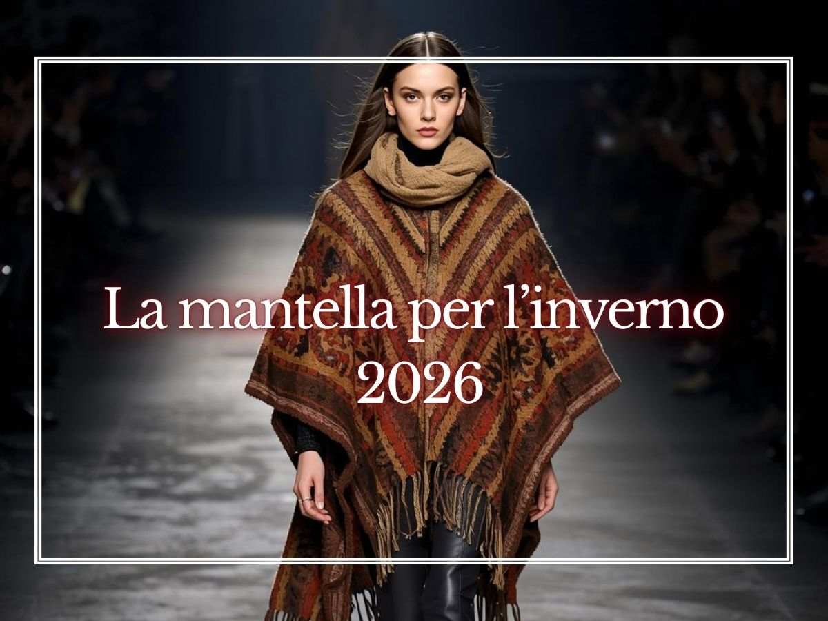Ritorna la mantella per l’inverno 2026 e tutti i look diventano subito uno sfizio